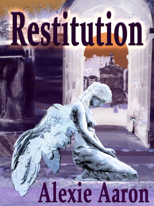 Title details for Restitution by Alexie Aaron - Available